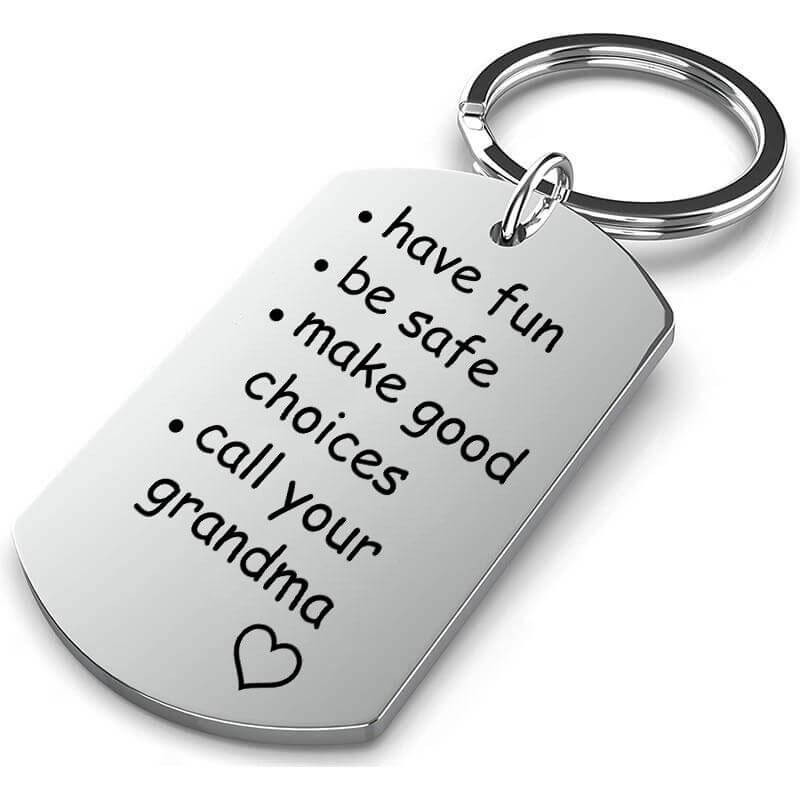Have Fun Be Safe Make Good Choices and Call Your Grandma/Grandpa Keychain