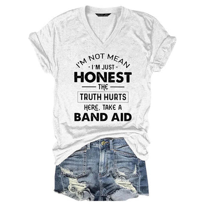 I'm Not Mean I'm Just Honest The Truth Hurts V-Neck T-Shirt