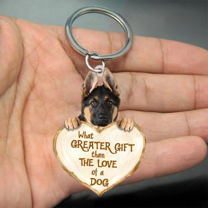 German Shepherd What Greater Gift Than The Love Of A Dog Acrylic Keychain GG008