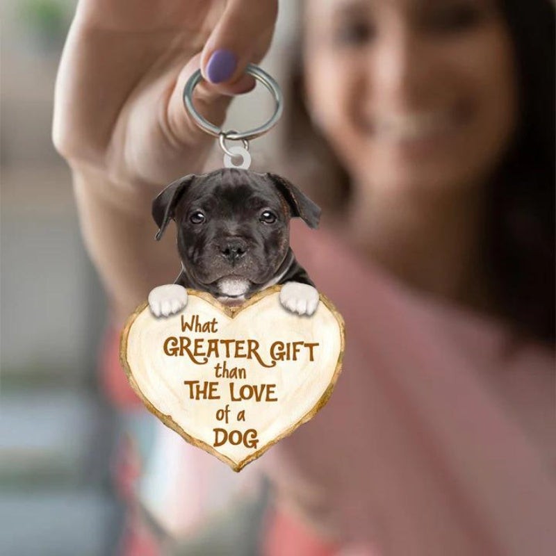 Staffordshire Bull Terrier What Greater Gift Than The Love Of A Dog Acrylic Keychain GG033