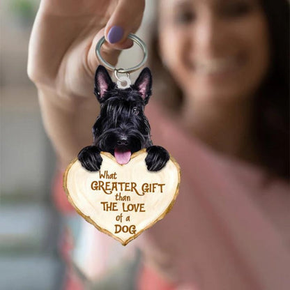 Scottish Terrier What Greater Gift Than The Love Of A Dog Acrylic Keychain GG062