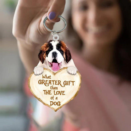 Saint Bernard What Greater Gift Than The Love Of A Dog Acrylic Keychain GG079